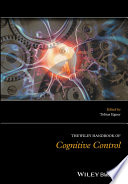The Wiley handbook of cognitive control /