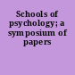 Schools of psychology; a symposium of papers