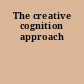 The creative cognition approach