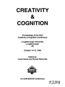 Creativity & cognition : proceedings of the third Creativity & Cognition Conference, Loughborough University, Loughborough, UK, October 10-13, 1999 /