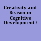 Creativity and Reason in Cognitive Development /