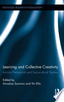 Learning and collective creativity : activity-theoretical and sociocultural studies /