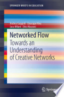 Networked flow towards an understanding of creative networks /