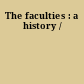 The faculties : a history /