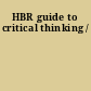 HBR guide to critical thinking /