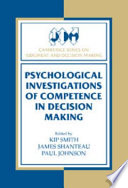 Psychological investigations of competence in decision making /