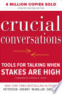 Crucial conversations tools for talking when stakes are high /