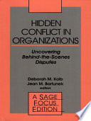 Hidden conflict in organizations : uncovering behind-the-scenes disputes /