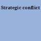 Strategic conflict