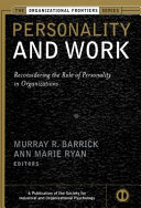 Personality and work : reconsidering the role of personality in organizations /