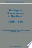 Bioethics Yearbook : Theological Developments in Bioethics: 1988-1990.