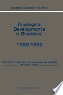 Bioethics Yearbook : Theological Developments in Bioethics: 1990-1992.