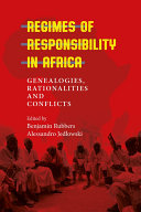 Regimes of responsibility in Africa : genealogies, rationalities and conflicts /
