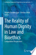 The reality of human dignity in law and bioethics : comparative perspectives /