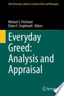 Everyday greed : analysis and appraisal /