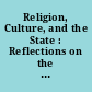 Religion, Culture, and the State : Reflections on the Bouchard-Taylor Report /