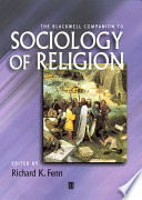 The Blackwell companion to sociology of religion /