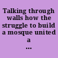 Talking through walls how the struggle to build a mosque united a community /