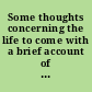 Some thoughts concerning the life to come with a brief account of the state of religion as it is now in the world.