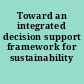 Toward an integrated decision support framework for sustainability analysis