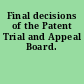 Final decisions of the Patent Trial and Appeal Board.