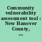 Community vulnerability assessment tool : New Hanover County, North Carolina, case study.