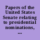 Papers of the United States Senate relating to presidential nominations, 1789-1901 (Record Group 46) /