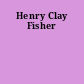 Henry Clay Fisher