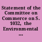 Statement of the Committee on Commerce on S. 1032,  the Environmental protection act of 1972