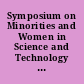 Symposium on Minorities and Women in Science and  Technology a report /