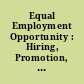 Equal Employment Opportunity : Hiring, Promotion, and Discipline Processes at DEA.