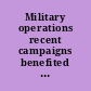 Military operations recent campaigns benefited from improved communications and technology, but barriers to continued progress remain : report to congressional committees /