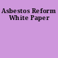 Asbestos Reform White Paper