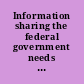 Information sharing the federal  government needs to establish policies and processes for  sharing terrorism-related and sensitive but unclassified  information : report to congressional requestors /