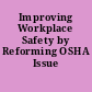 Improving Workplace Safety by Reforming OSHA Issue Brief.