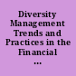 Diversity Management Trends and Practices in the Financial Services Industry and Agencies After the Recent Financial Crisis.