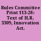Rules Committee Print 113-28: Text of H.R. 3309, Innovation Act.