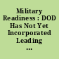 Military Readiness : DOD Has Not Yet Incorporated Leading Practices of a Strategic Management Planning Framework in Retrograde and Reset Guidance.