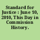 Standard for Justice : June 10, 2010, This Day in Commission History.
