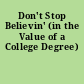 Don't Stop Believin' (in the Value of a College Degree)