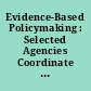 Evidence-Based Policymaking : Selected Agencies Coordinate Activities, but Could Enhance Collaboration.
