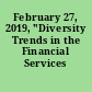 February 27, 2019, "Diversity Trends in the Financial Services Industry"