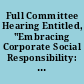 Full Committee Hearing Entitled, "Embracing Corporate Social Responsibility: Small Business Best Practices"