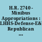 H.R. 2740 - Minibus Appropriations : LHHS-Defense-E&W, Republican Policy Committee.