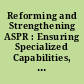 Reforming and Strengthening ASPR : Ensuring Specialized Capabilities, Sufficient Capacity, and Specific Authorities To Meet 21st Century Public Health Threat, Policy Brief.