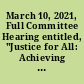 March 10, 2021, Full Committee Hearing entitled, "Justice for All: Achieving Racial Equity Through Fair Access to Housing and Financial Services"