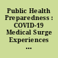 Public Health Preparedness : COVID-19 Medical Surge Experiences and Related HHS Efforts.