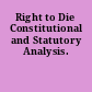 Right to Die Constitutional and Statutory Analysis.