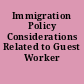 Immigration Policy Considerations Related to Guest Worker Programs.