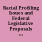 Racial Profiling Issues and Federal Legislative Proposals and Options.